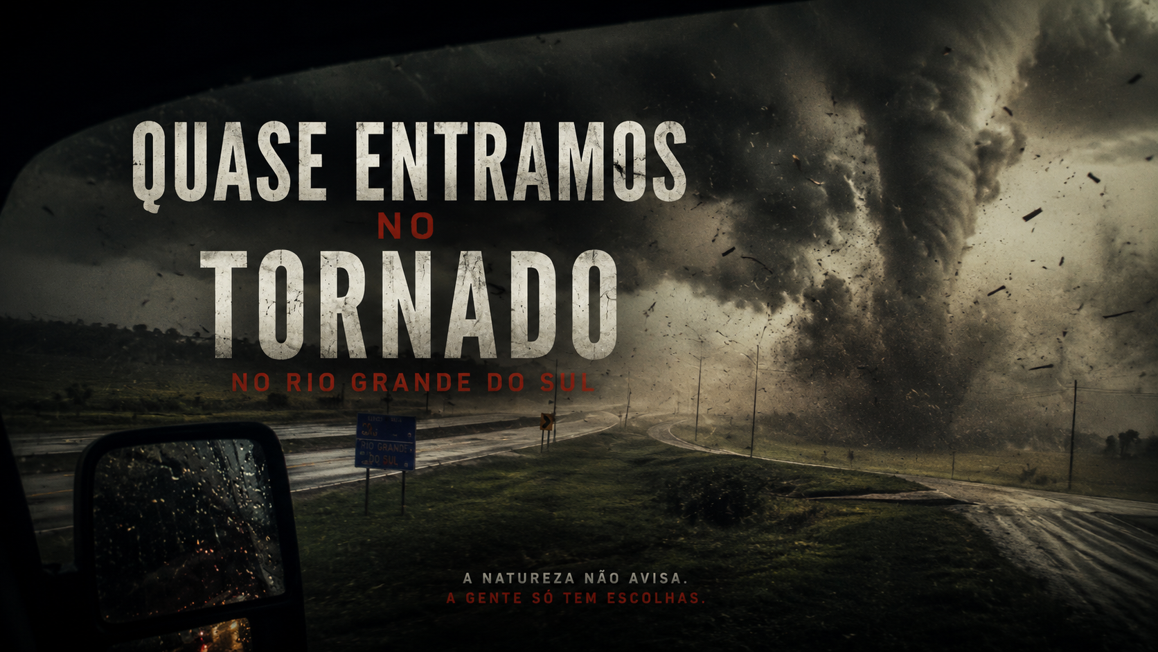 Quase entramos no Tornado ( EM BREVE )